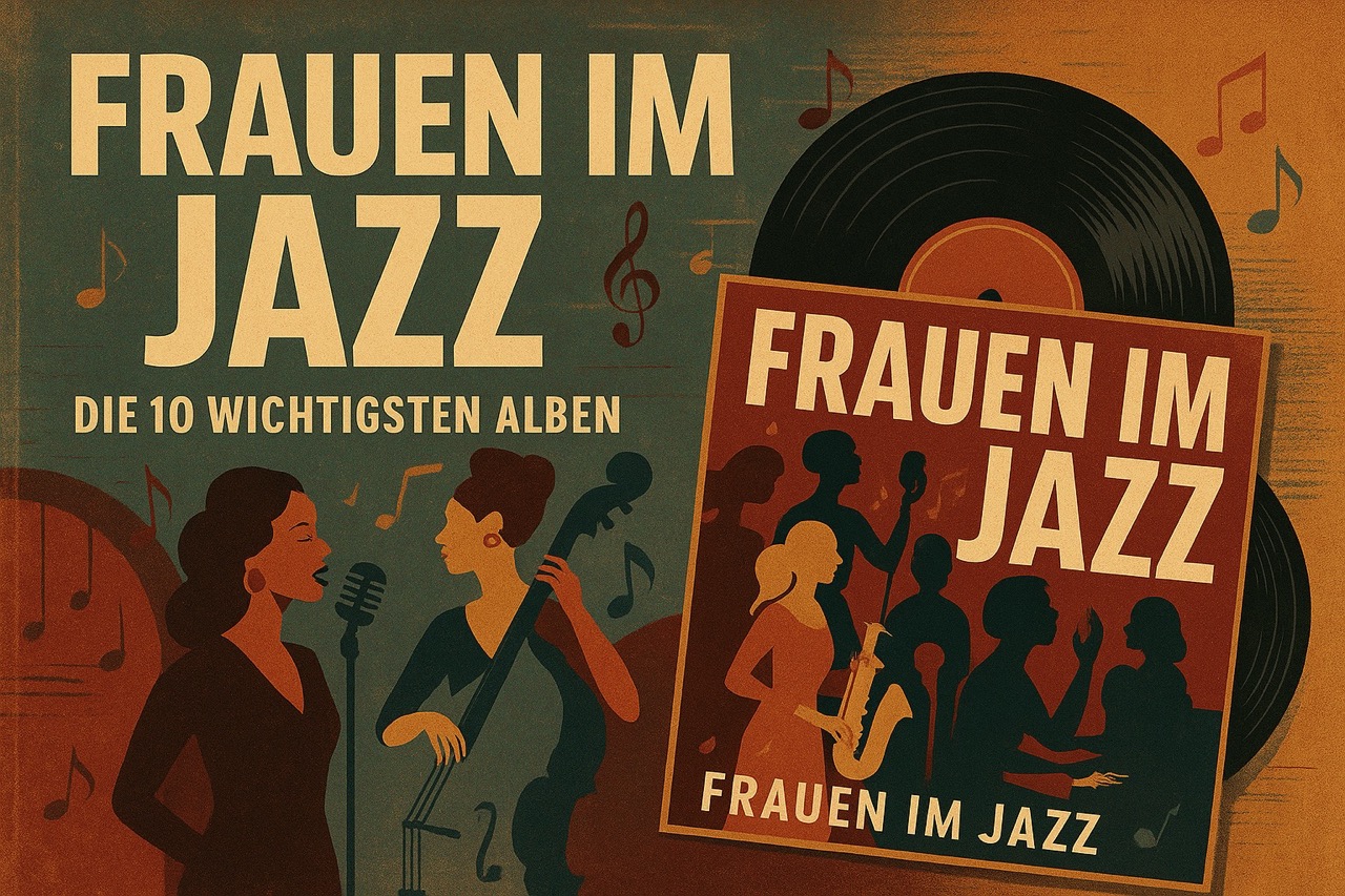Frauen im Jazz – Die 10 wichtigsten Alben
